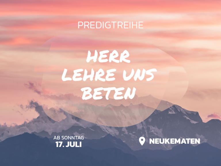 Predigtreihe: Herr, lehre uns beten