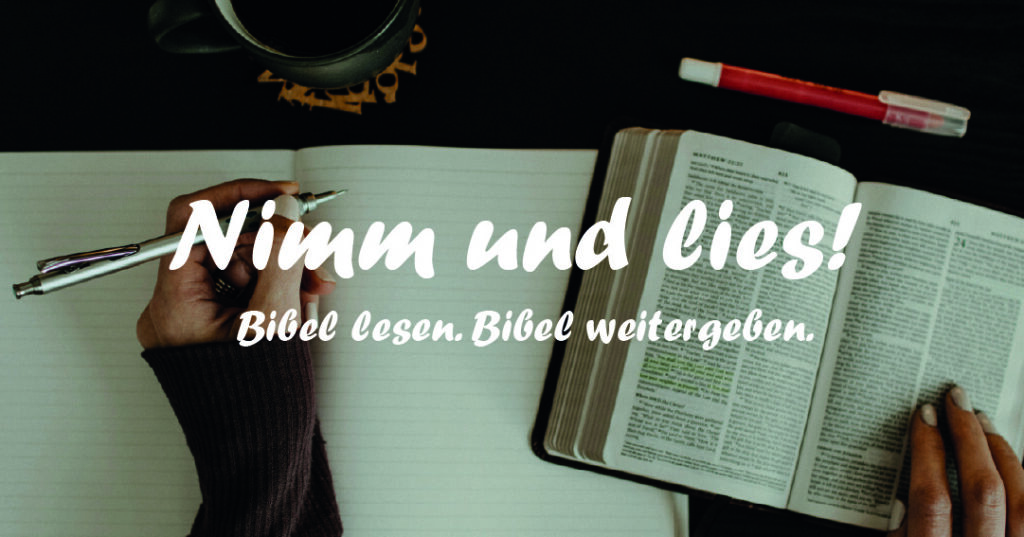 Nimm und lies! – Bibel lesen, Bibel weitergeben